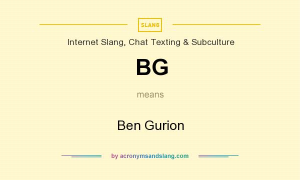 What does BG mean? It stands for Ben Gurion