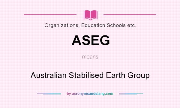 What does ASEG mean? It stands for Australian Stabilised Earth Group