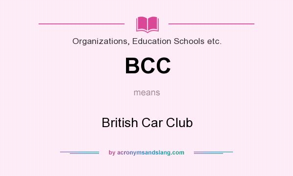 What does BCC mean? It stands for British Car Club