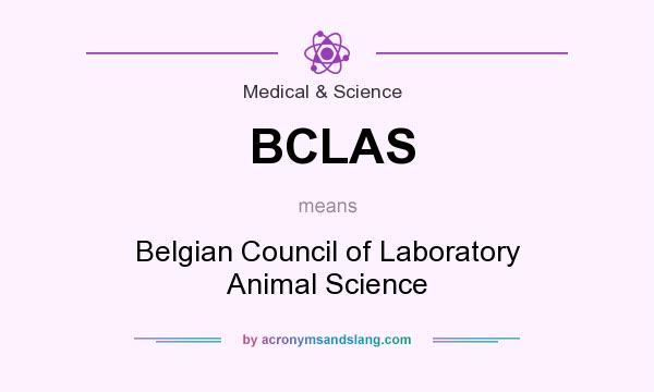 What does BCLAS mean? It stands for Belgian Council of Laboratory Animal Science
