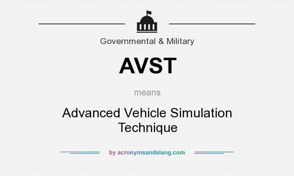 What does AVST mean? It stands for Advanced Vehicle Simulation Technique