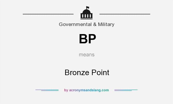 What does BP mean? It stands for Bronze Point