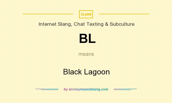 What does BL mean? It stands for Black Lagoon