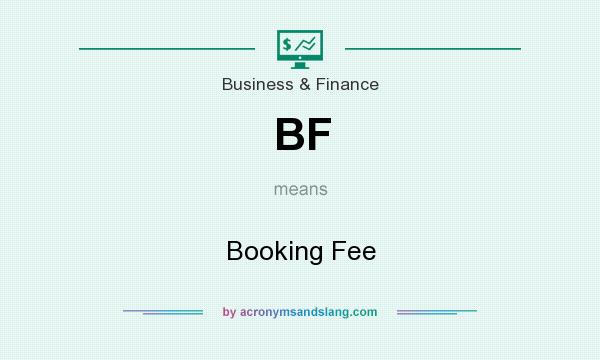 What does BF mean? It stands for Booking Fee