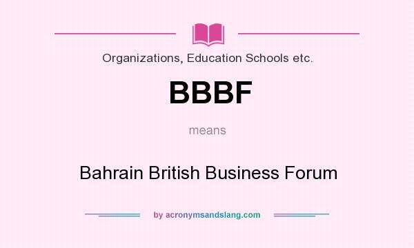 What does BBBF mean? It stands for Bahrain British Business Forum