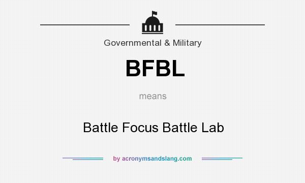 What does BFBL mean? It stands for Battle Focus Battle Lab
