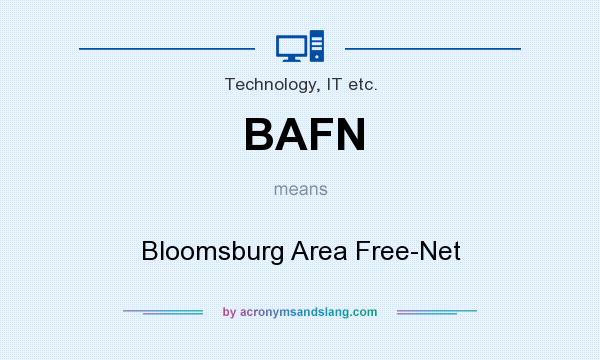 What does BAFN mean? It stands for Bloomsburg Area Free-Net