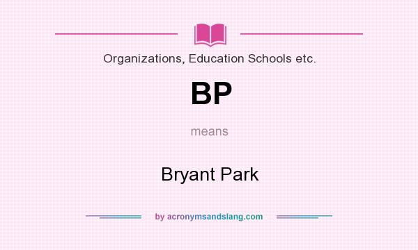 What does BP mean? It stands for Bryant Park