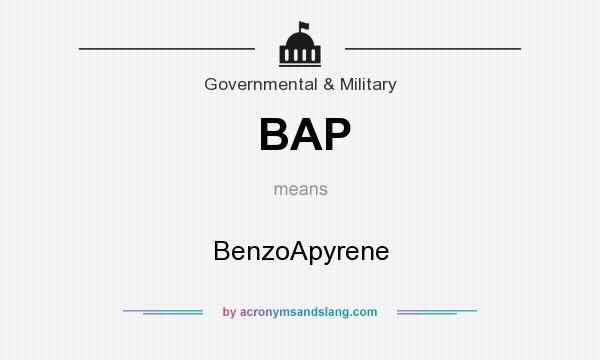 What does BAP mean? It stands for BenzoApyrene