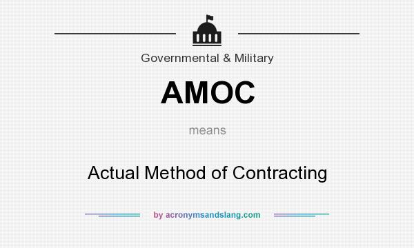 What does AMOC mean? It stands for Actual Method of Contracting
