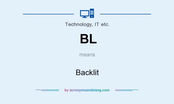 What does BL mean? It stands for Backlit