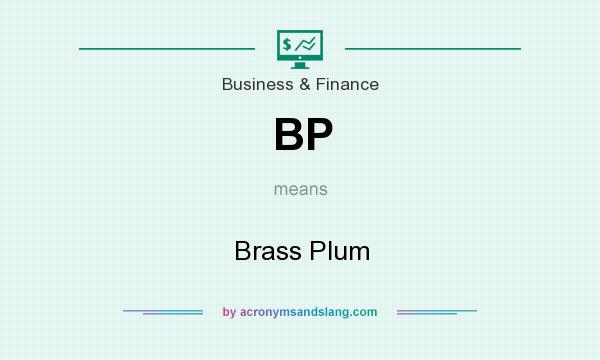What does BP mean? It stands for Brass Plum