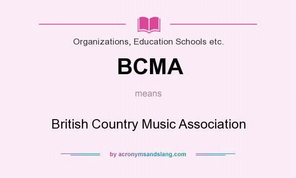 What does BCMA mean? It stands for British Country Music Association