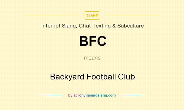 What does BFC mean? It stands for Backyard Football Club