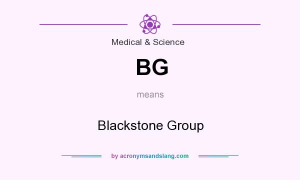 What does BG mean? It stands for Blackstone Group