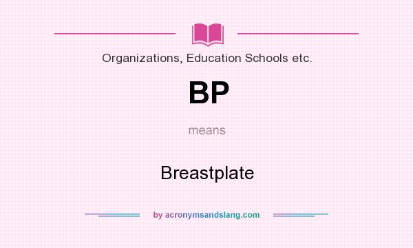 What does BP mean? It stands for Breastplate