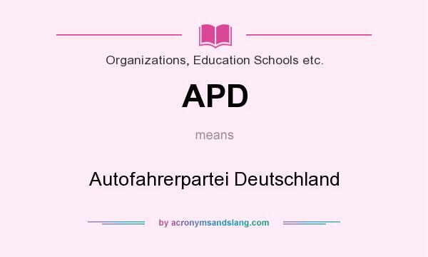 What does APD mean? It stands for Autofahrerpartei Deutschland