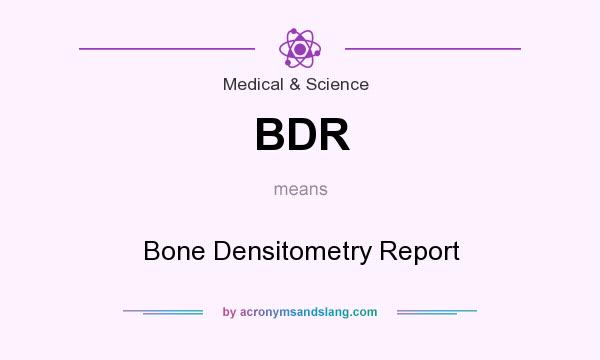 What does BDR mean? It stands for Bone Densitometry Report