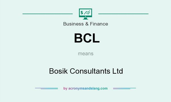 What does BCL mean? It stands for Bosik Consultants Ltd