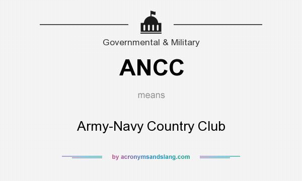 What does ANCC mean? It stands for Army-Navy Country Club