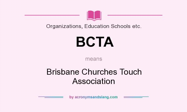 What does BCTA mean? It stands for Brisbane Churches Touch Association