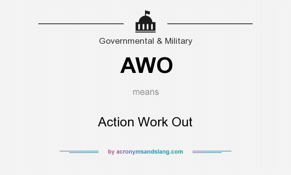 What does AWO mean? It stands for Action Work Out