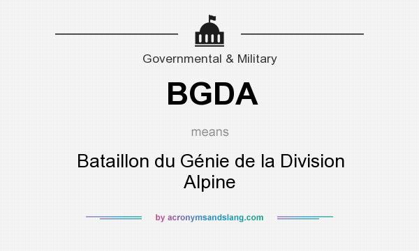 What does BGDA mean? It stands for Bataillon du Génie de la Division Alpine