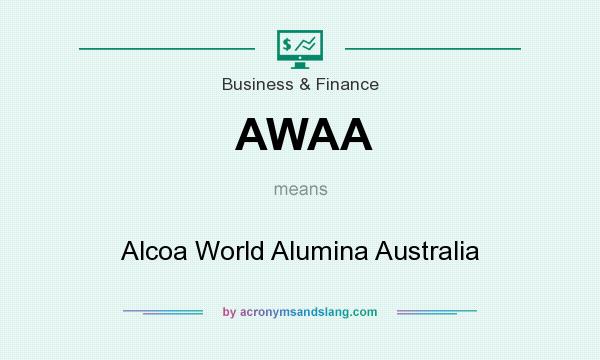 What does AWAA mean? It stands for Alcoa World Alumina Australia