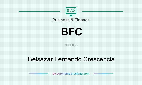 What does BFC mean? It stands for Belsazar Fernando Crescencia