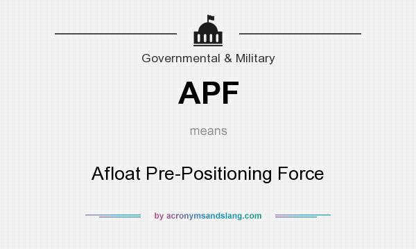 What does APF mean? It stands for Afloat Pre-Positioning Force