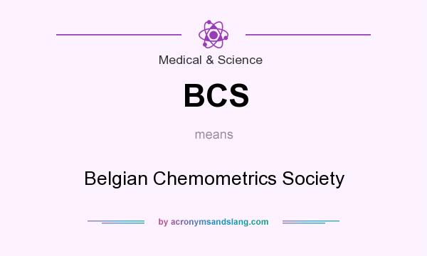 What does BCS mean? It stands for Belgian Chemometrics Society
