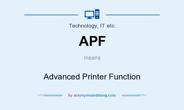 What does APF mean? It stands for Advanced Printer Function