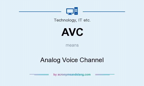 What does AVC mean? It stands for Analog Voice Channel