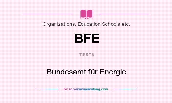 What does BFE mean? It stands for Bundesamt für Energie