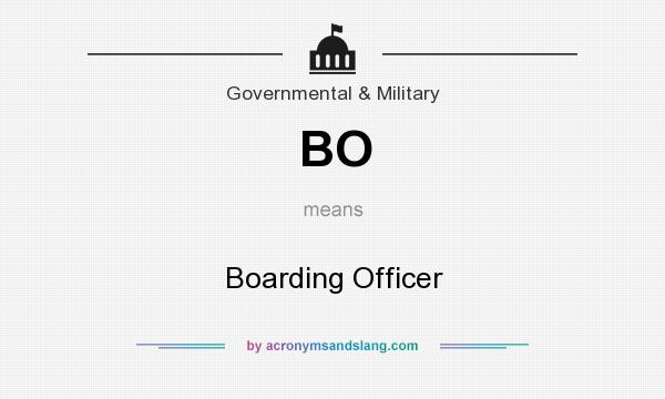 What does BO mean? It stands for Boarding Officer