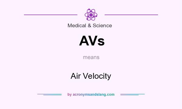 What does AVs mean? It stands for Air Velocity