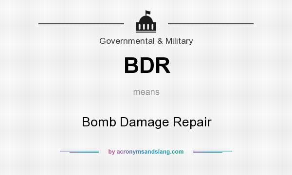 What does BDR mean? It stands for Bomb Damage Repair