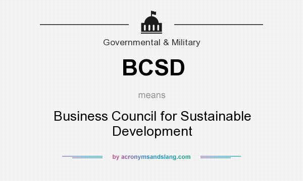What does BCSD mean? It stands for Business Council for Sustainable Development