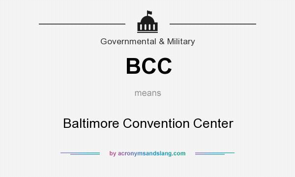 What does BCC mean? It stands for Baltimore Convention Center