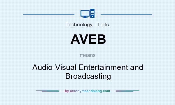 What does AVEB mean? It stands for Audio-Visual Entertainment and Broadcasting