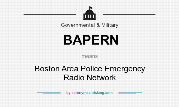 What does BAPERN mean? It stands for Boston Area Police Emergency Radio Network