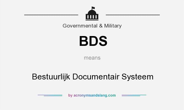 What does BDS mean? It stands for Bestuurlijk Documentair Systeem