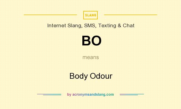 What does BO mean? It stands for Body Odour