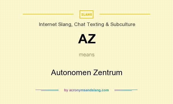 What does AZ mean? It stands for Autonomen Zentrum