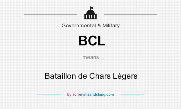 What does BCL mean? It stands for Bataillon de Chars Légers