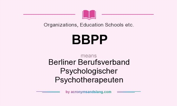 What does BBPP mean? It stands for Berliner Berufsverband Psychologischer Psychotherapeuten