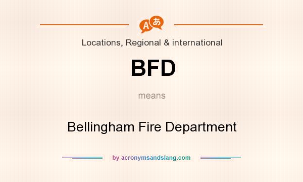 What does BFD mean? It stands for Bellingham Fire Department