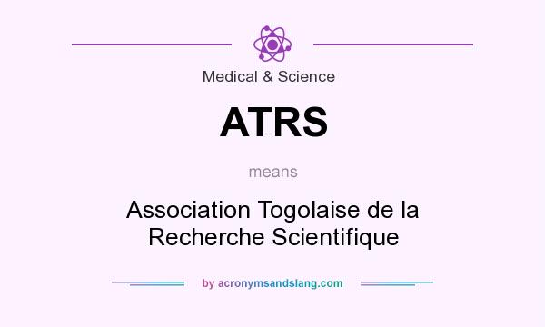 What does ATRS mean? It stands for Association Togolaise de la Recherche Scientifique