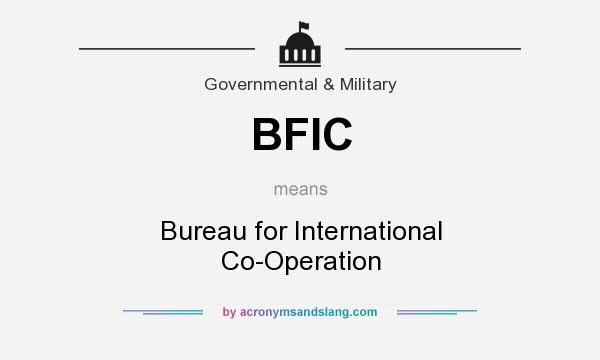 What does BFIC mean? It stands for Bureau for International Co-Operation