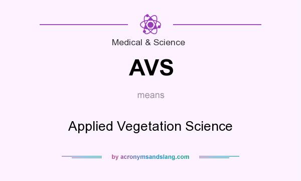 What does AVS mean? It stands for Applied Vegetation Science